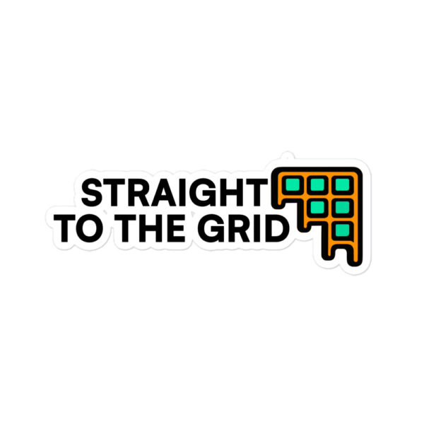 STRAIGHT TO THE GRID sticker