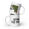 STRAIGHT TO THE GRID Mug